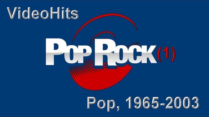 ВидеоХиты (1) – Поп-музыка, 1965-2003 / VideoHits (1) – Pop Music, 1965-2003