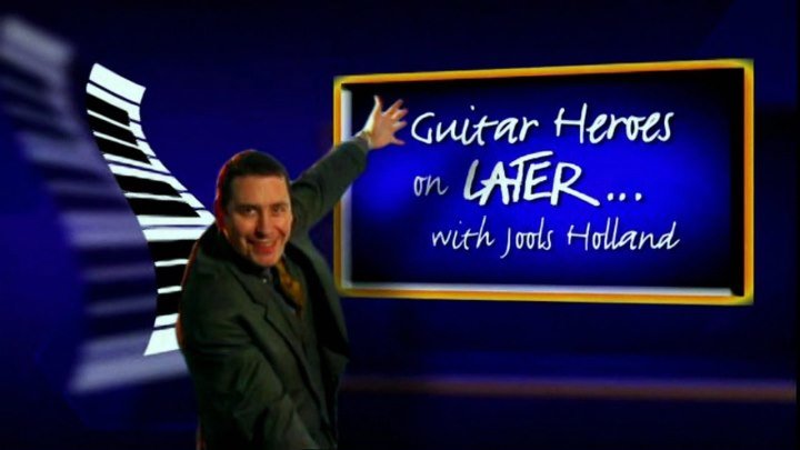 Мастера гитары / «Guitar Heroes Later... with Jools Holland» (2008)