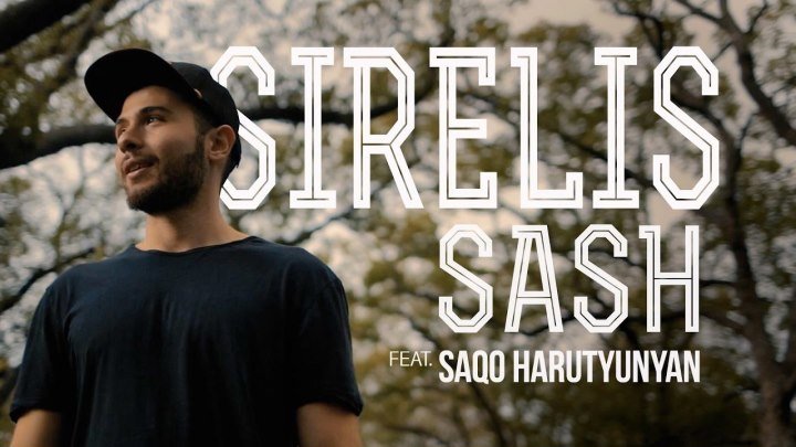 SASH ft. Saqo Harutyunyan - Sirelis (www.mp3erger.ru) 2016