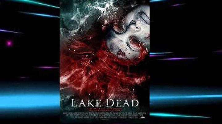 Озеро смерти (2007) Ужасы.