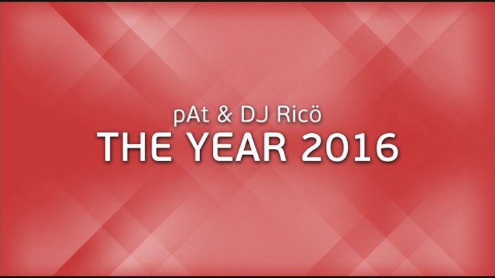 PAt & Dj Ricö - The Year 2016