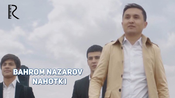 Bahrom Nazarov - Nahotki | Бахром Назаров - Нахотки