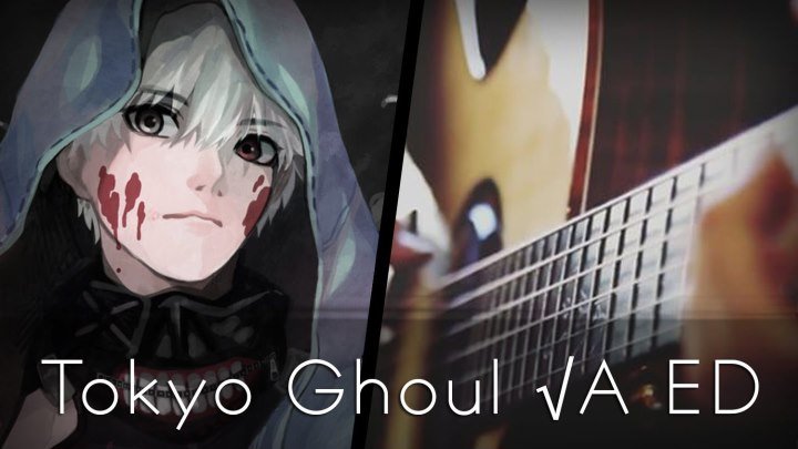 Tokyo Ghoul √A ED (Acoustic Guitar) - Kisetsu wa Tsugitsugi Shindeiku【Tabs】