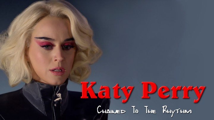 🎼 Katy Perry feat.Skip Marley "Chained To The Rhythm" (HD1О8Ор) • клип