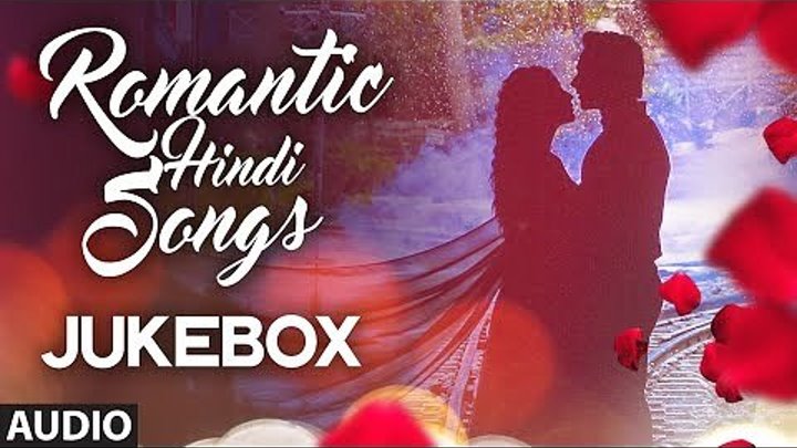 Valentine's Day Special Songs׃ LOVE WALI FEELING ¦ “Romantic Hindi Songs“ 2017 ¦ T-Series