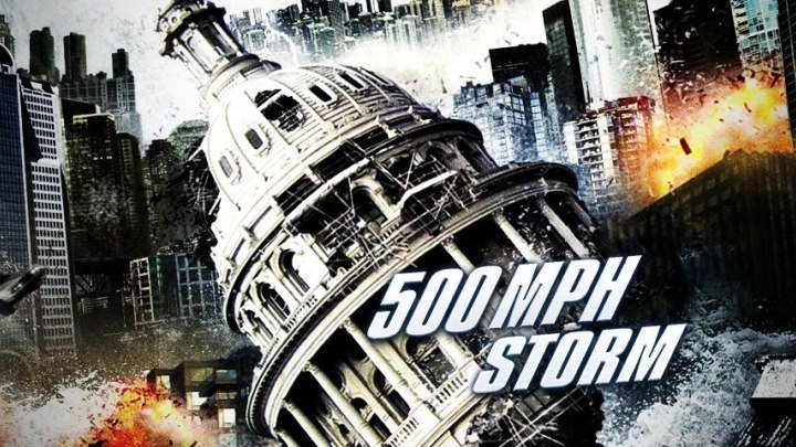 Шторм на 500 миль в час / 500 MPH Storm (2013, Фантастика, боевик, катастрофа)