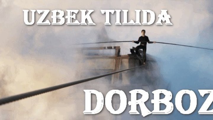 Dorboz_ Balandlik ishtiyoqi (õzbek tilida) HD 2015