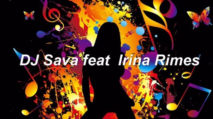 DJ Sava feat Irina Rimes - I Loved You