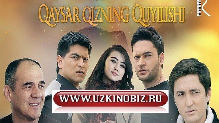 Qaysar qizning quyilishi / Кайсар кизнинг куйилиши (Uzbek kino)
