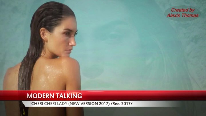 Modern Talking - Cheri Cheri Lady (New Version 2017)