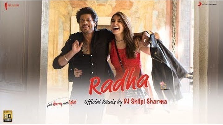 Radha - Official Remix by DJ Shilpi Sharma - Jab Harry Met Sejal ¦Anushka ¦Shah Rukh ¦Pritam