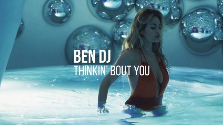 BEN DJ - Thinkin' Bout You (Official Video)