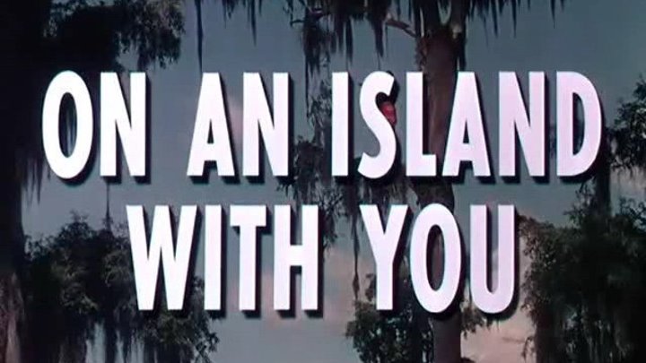 On An Island With You (1948) | Full Movie | w/ Esther Williams, Peter Lawford, Ricardo Montalban, Jimmy Durante, Cyd Charisse, Leon Ames