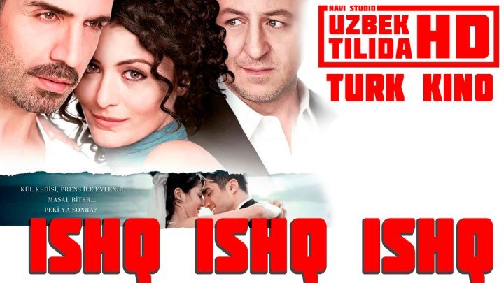 Ishq Ishq Ishq / Ya Sonra (turk kino uzbek tilida) HD