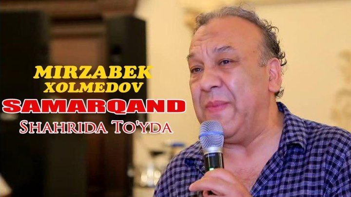 Mirzabek Xolmedov - Samarqand shahrida To'yda 2017