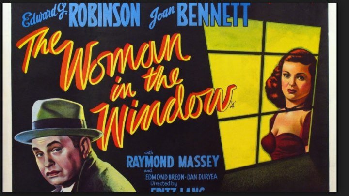 The.Woman in the Window 1944.#Colorized * Edward G Robinson, Joan Bennett, Raymond Massey , Dan Duryea, Thomas E. Jackson, Director: Fritz Lang (Eng)