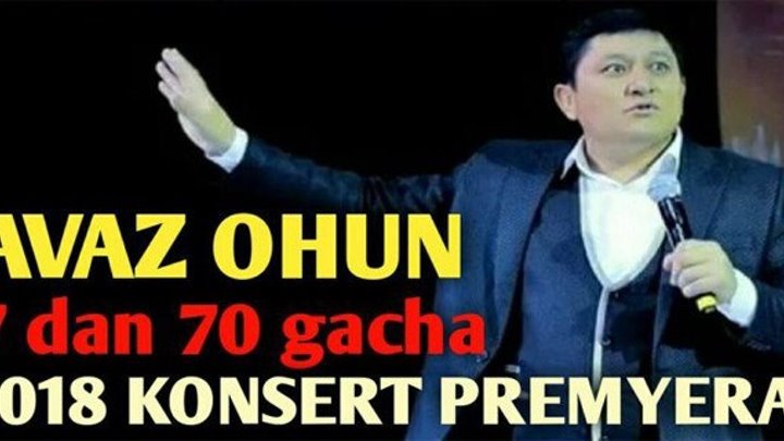 Avaz Ohun - 7 dan 70 gacha (Konsert dastur 2018)
