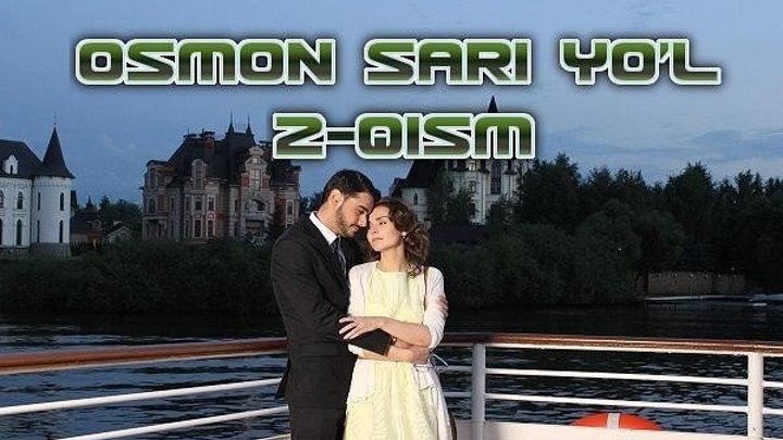 Osmon Sari Yo'l 2-Qism (Rus seriali uzbek tilida)