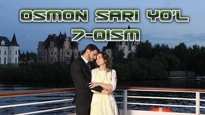 Osmon Sari Yo'l 7-Qism (Rus seriali uzbek tilida)