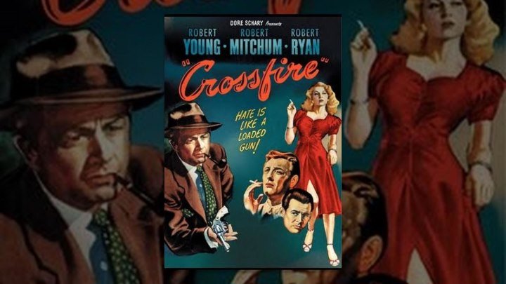 Crossfire (1947) Robert Young , Robert Ryan, Robert mitchum, Gloria Grahame, Paul Kelly, Sam Levene, Steve Brodie, Jacqueline White , Director: Edward Dmytryk , (Eng).