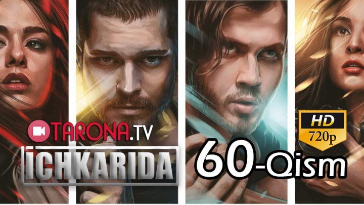 Ichkarida 60 qism (Turk seriali O'zbek tilida HD)