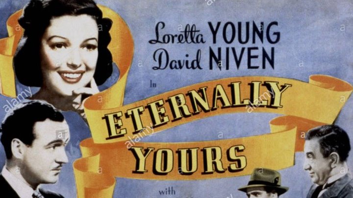 Eternally Yours (1939) Loretta Young, David Niven, Hugh Herbert, Billie Burke, C. Aubrey Smith, Zasu Pitts, Broderick Crawford, Virginia Field, Eve Arden, Raymond Walburn,