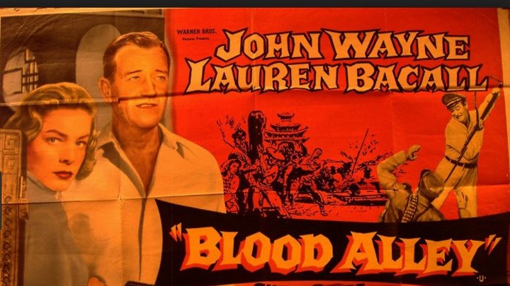 Blood Alley (1955), John Wayne ,Lauren Bacall , Joy Kim , Berry Kroeger ,Paul Fix ,Directed By: William Wellman, John Wayne