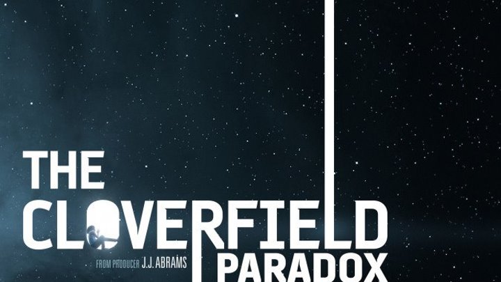 Парадокс Кловерфилда (2018)ужасы, фантастика, триллер, детектив