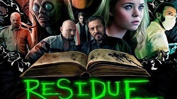 Осадок / Residue (2017). ужасы, боевик, триллер
