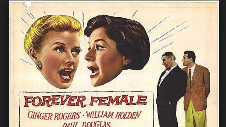 Forever Female 1953.720p, Ginger Rogers, William Holden, Paul Douglas, George Reeves, Marjorie Rambeau, Marion Ross, King Donovan, James Gleason