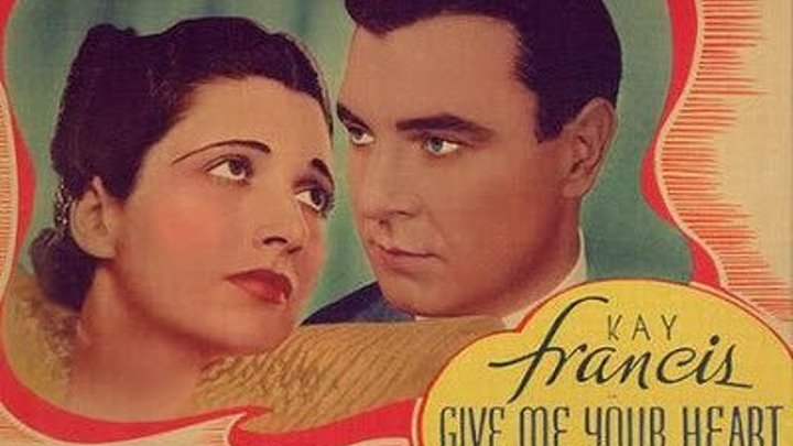 Give Me Your Heart 1936 with Kay Francis, George Brent and Roland Young