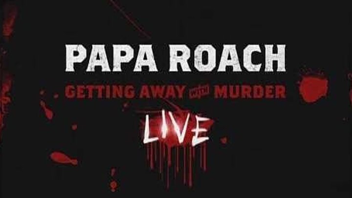 PAPA ROACH - GETTING AWAY WITH MURDER LIVE. 2005 - https://ok.ru/rockoboz (7994)