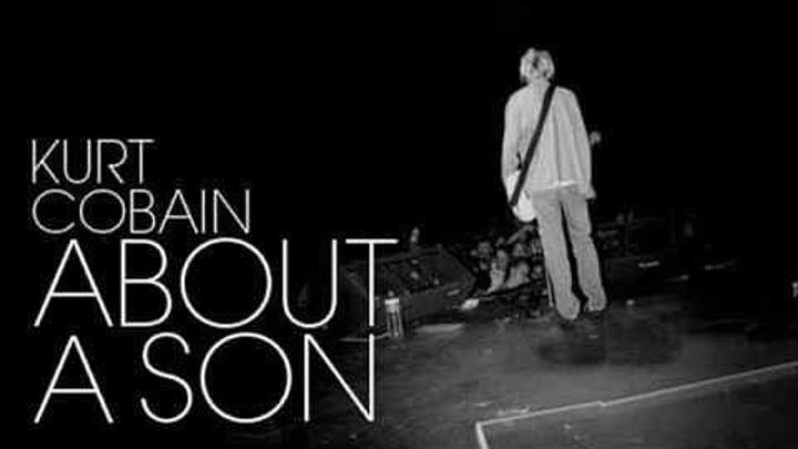 Курт Кобэйн: О сыне / Kurt Cobain About a Son (2006, документальный, Первый канал HD)