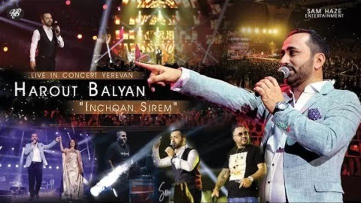 HAROUT BALYAN - Inchqan Sirem /Live In Concert/ (Yerevan) /Music Video/ (www.BlackMusic.do.am) 2018