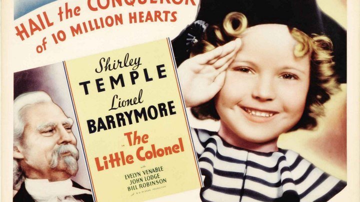 The Little Colonel (1935) Shirley Temple, Lionel Barrymore, Evelyn Venable , Sidney Blackmer, Bill Robinson, Hattie McDaniel, John Lodge,