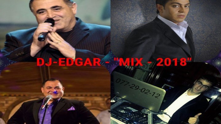 DJ EDGAR - ARAM - MARTIN - ARTASH "MIX 2018"