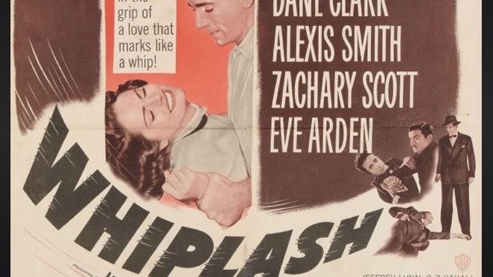 Whiplash (1948 ) Dane Clark, Alexis Smith, Zachary Scott