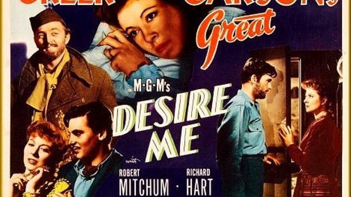 Desire Me 1947 with Robert Mitchum, Greer Garson and Richard Hart