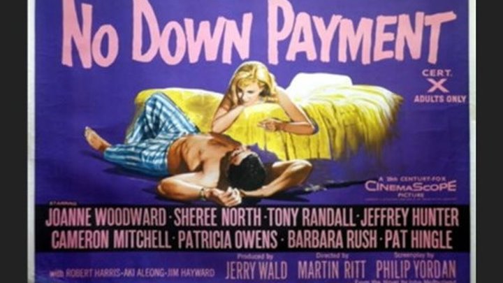 No Down Payment (1957) Joanne Woodward, Sheree North, Tony Randall, Pat Hingle, Cameron Mitchell, Jeffrey Hunter, Frank Gerstle, Robert St. Angelo, Directed by Martin Ritt