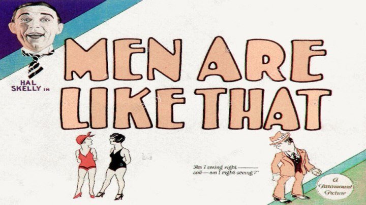 Men Are Like That 😛👔😜🎩😝starring Hal Skelly! with Doris Hill, Clara Blandick, Charles Sellon, Helene Chadwick, Morgan Farley, George Fawcett!