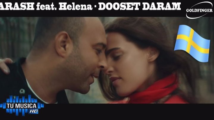 ARASH feat. Helena - DOOSET DARAM