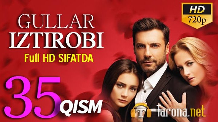 GULLAR IZTIROBI 35-qism (Turk seriali, Uzbek tilida) 2018 HD
