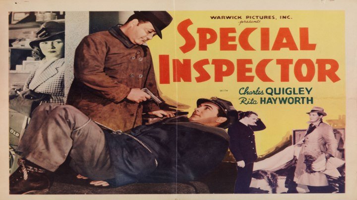 Special Inspector 🧐starring Rita Hayworth! with Charles Quigley and George McKay!