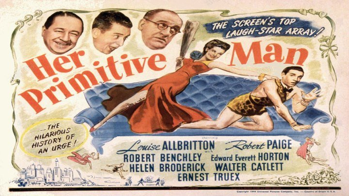 Her Primitive Man ❤️🧔🍖🔥 starring Robert Benchley! with Edward Everett Horton, Robert Paige & Louise Allbritton!