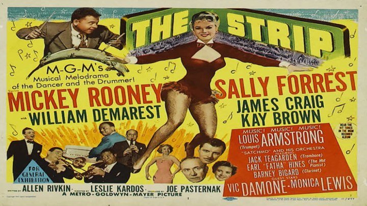 The Strip starring Mickey Rooney! Featuring Sally Forrest, William Demarest, Louis Armstrong, Vic Damone, Monica Lewis! OH MY!