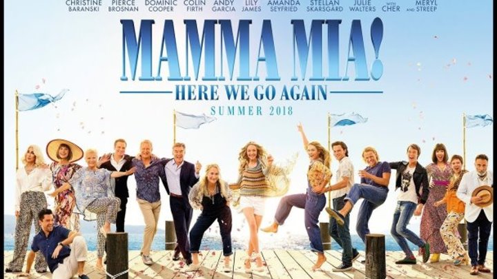 Mamma Mia! 2 2018(комедия, мюзикл) - Трейлер и смотреть полный фильм