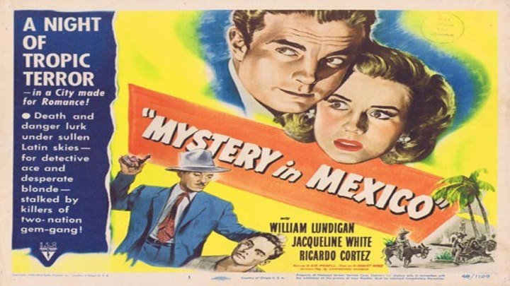 Mystery in Mexico ☀️🕵️‍♂️ starring William Lundigan and Jacqueline White! Featuring Ricardo Cortez!
