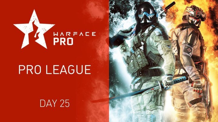 Warface Open Cup Season XIV: Pro League. Day 25