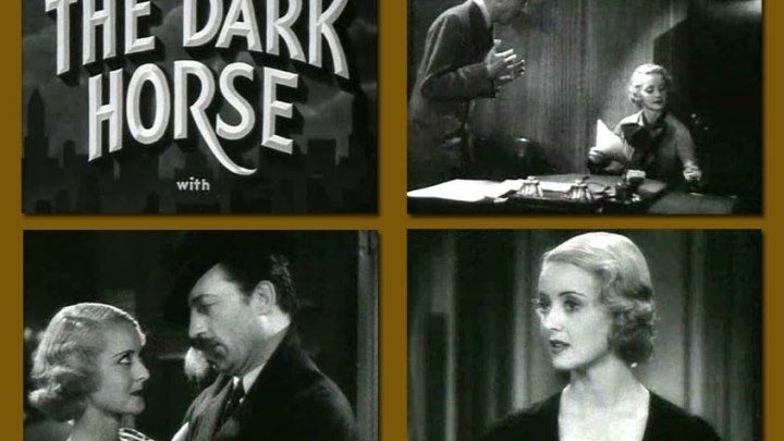 The Dark Horse 1932 not restored Bette Davis, Warren William, Guy Kibbee, Frank McHugh and Vivienne Osborne