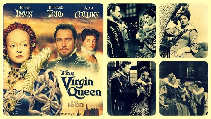 The Virgin Queen 1955 with Bette Davis, Richard Todd and Joan Collins.